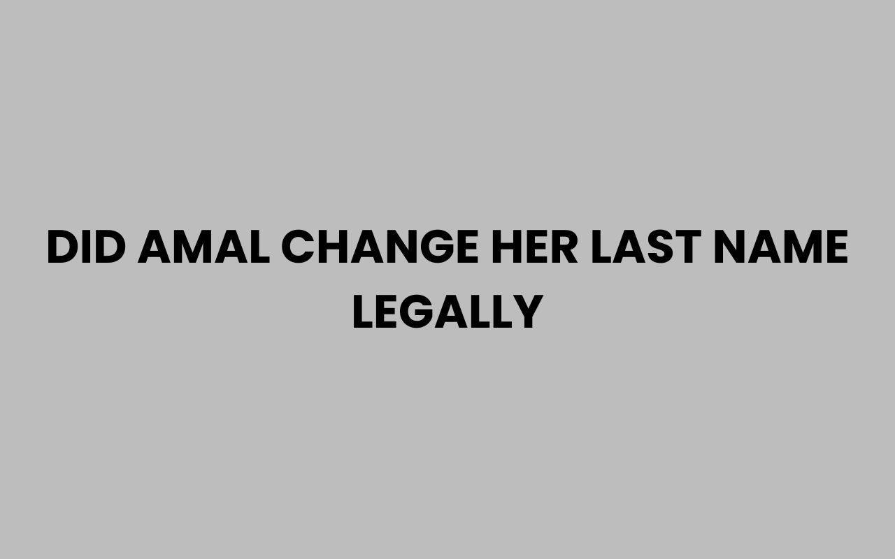 did amal change her last name legally