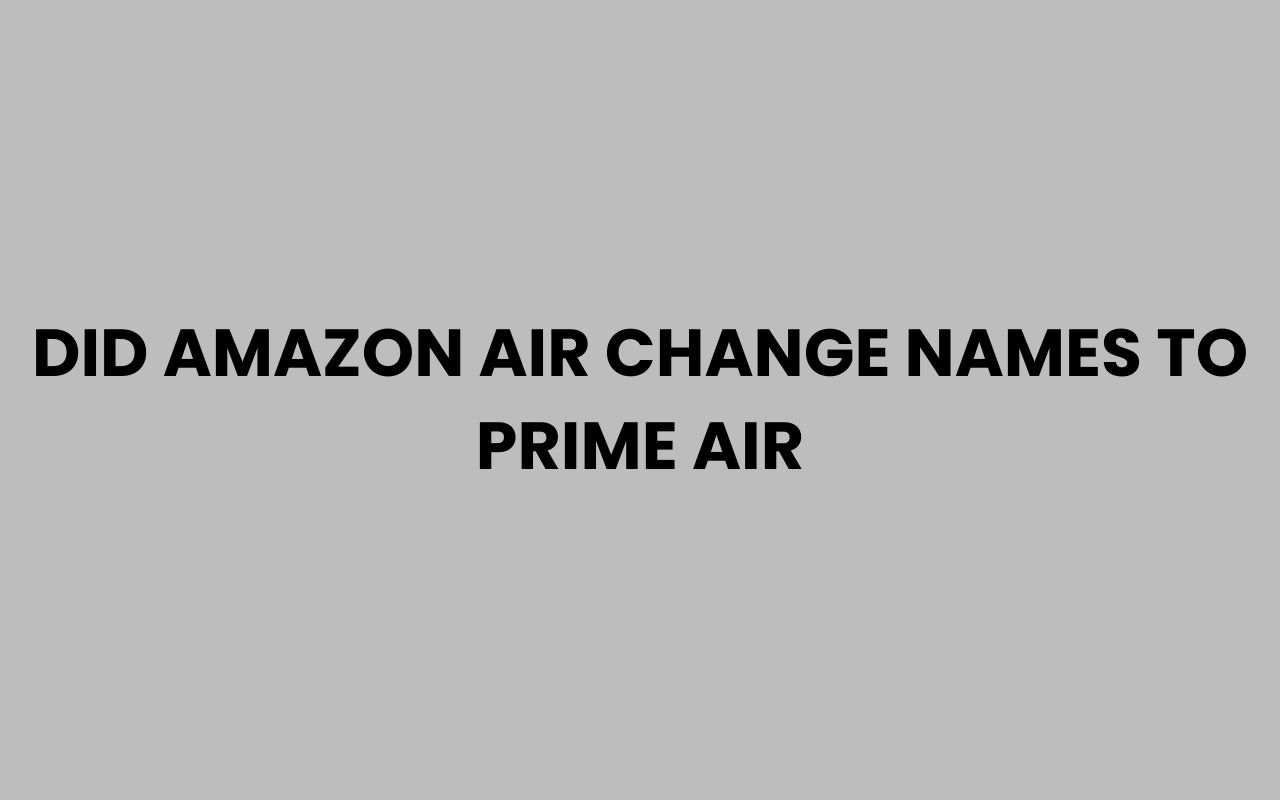 did amazon air change names to prime air