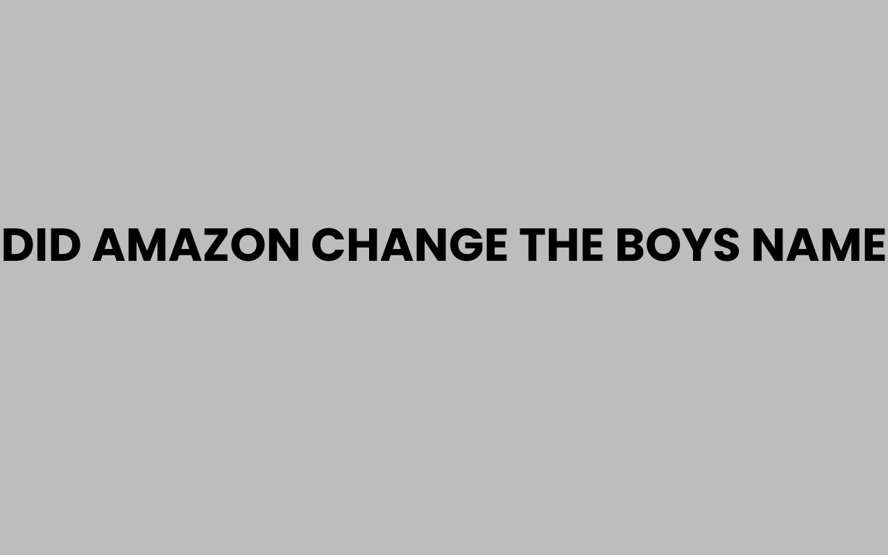 did amazon change the boys name