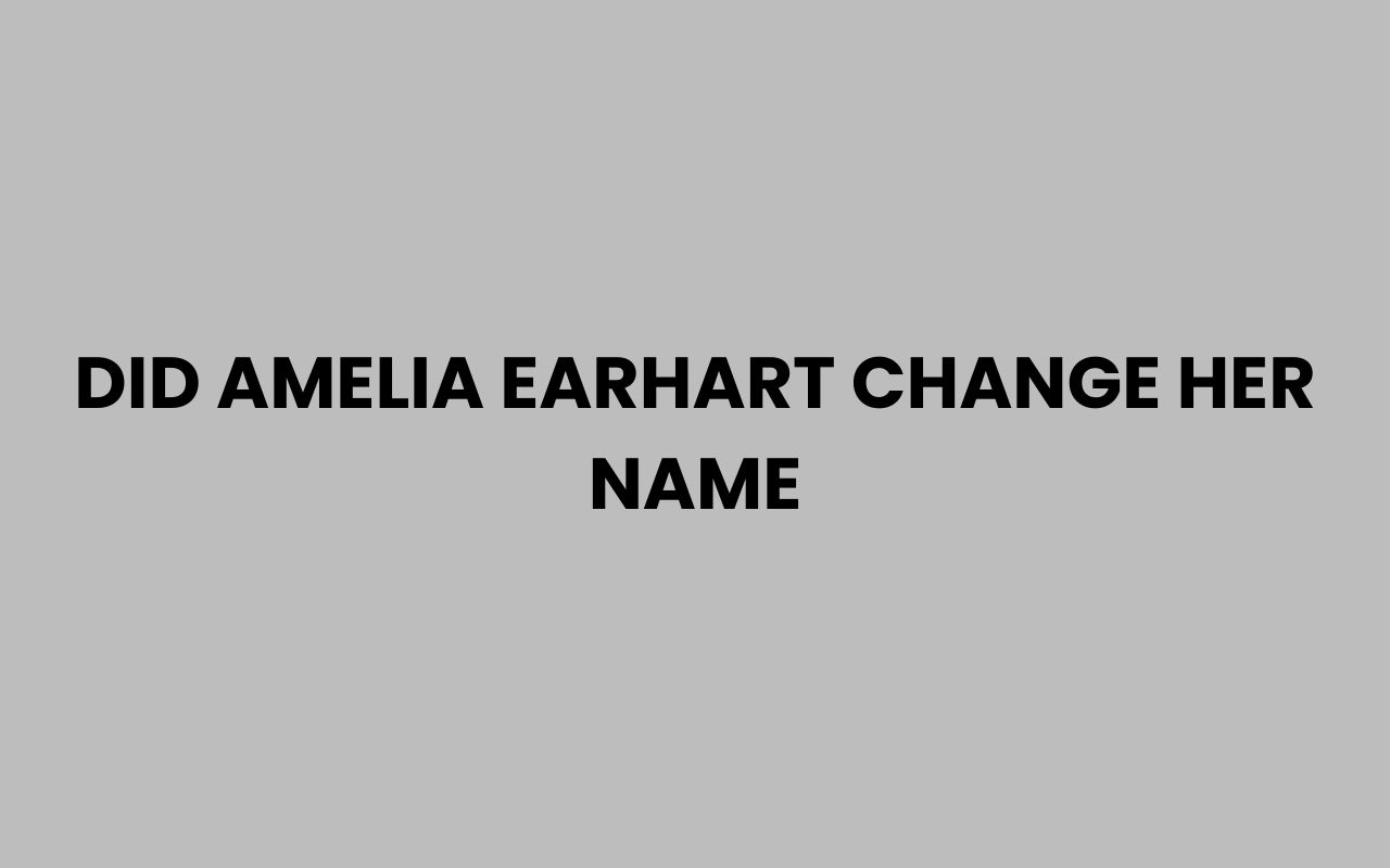 did amelia earhart change her name