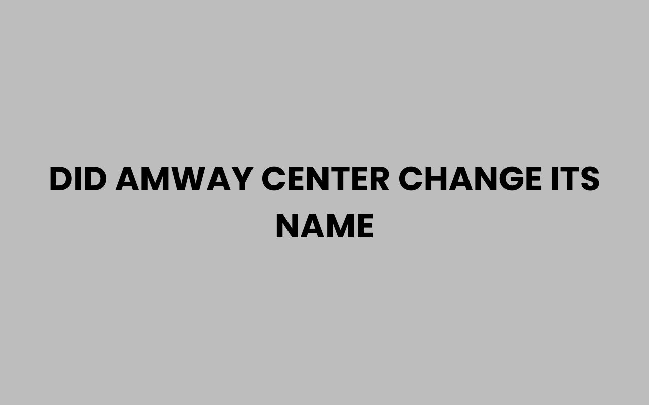 did amway center change its name