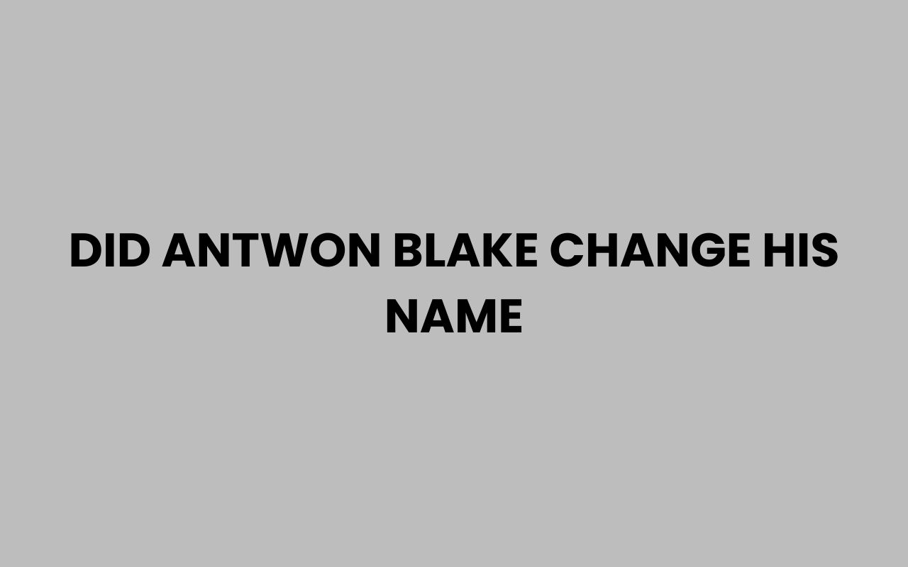 did antwon blake change his name