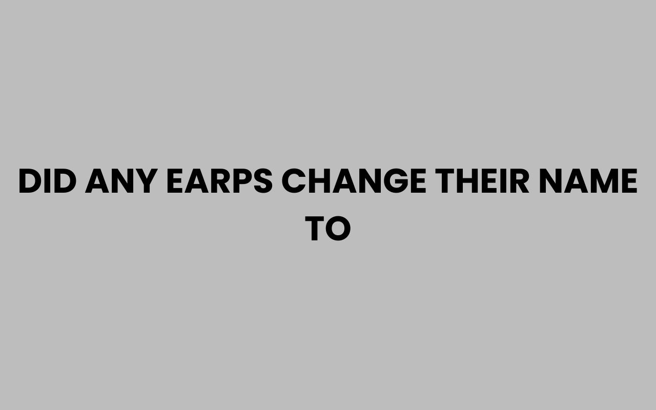 did any earps change their name to