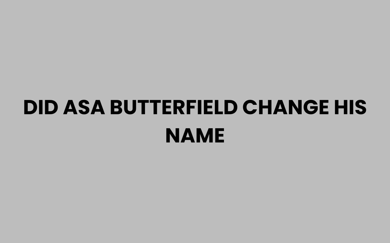 did asa butterfield change his name