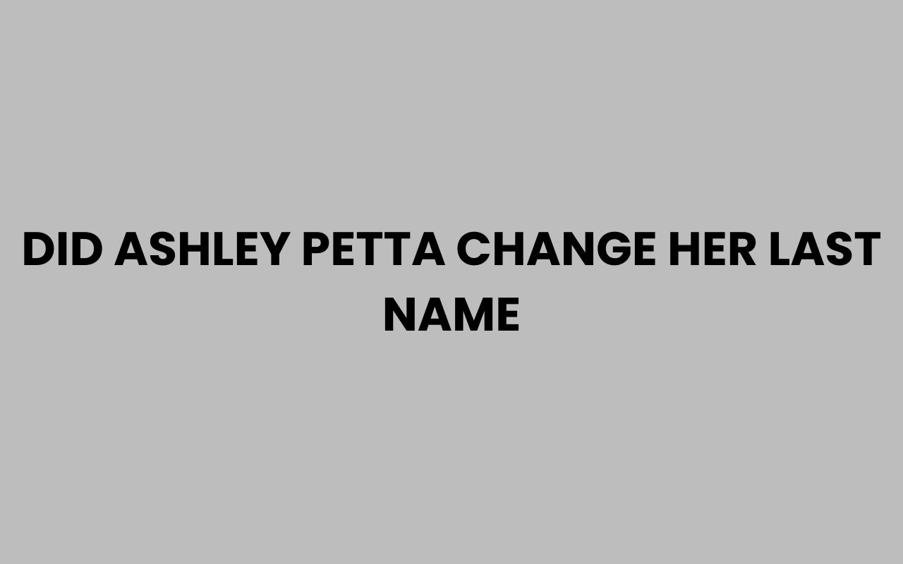 did ashley petta change her last name