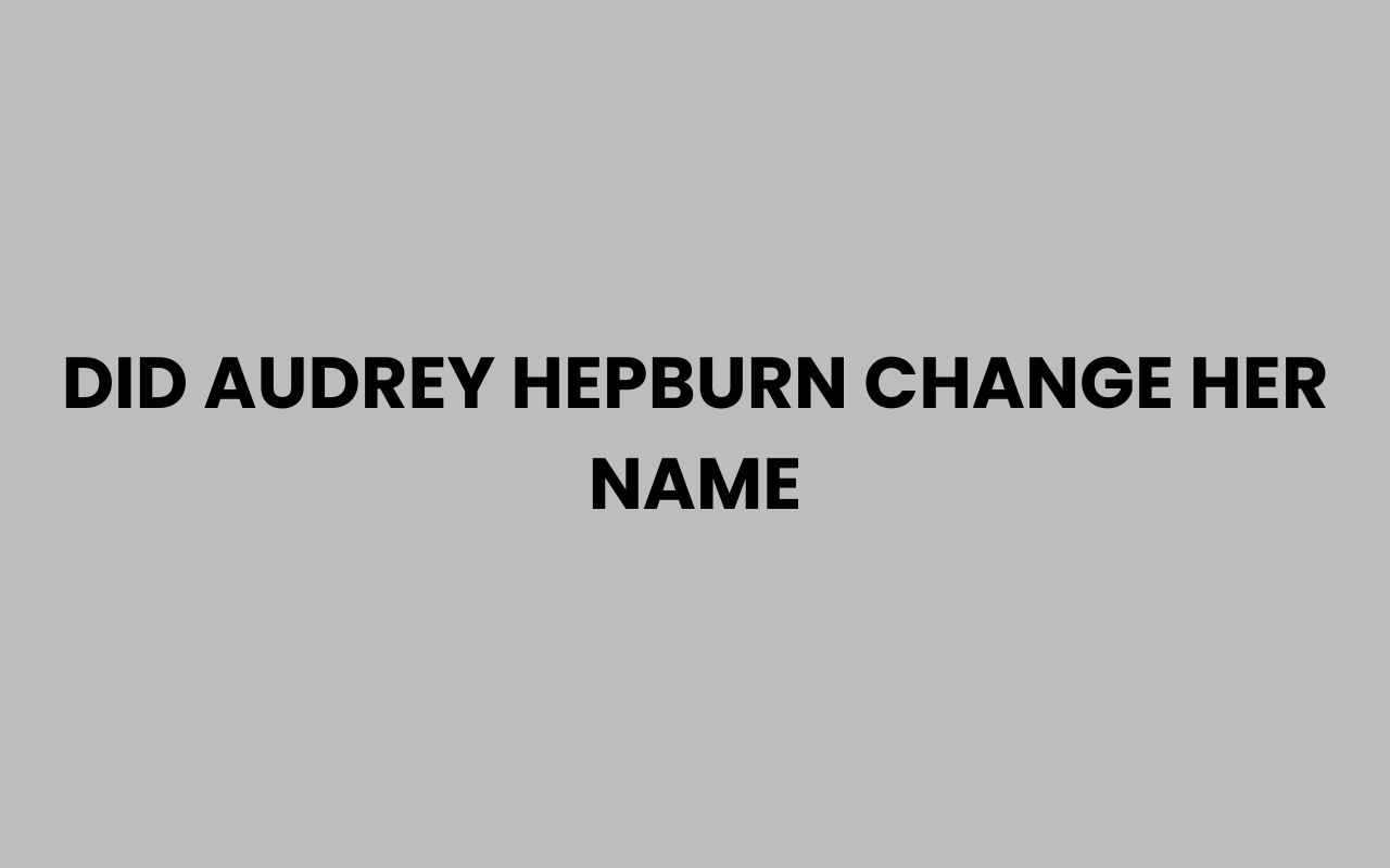did audrey hepburn change her name