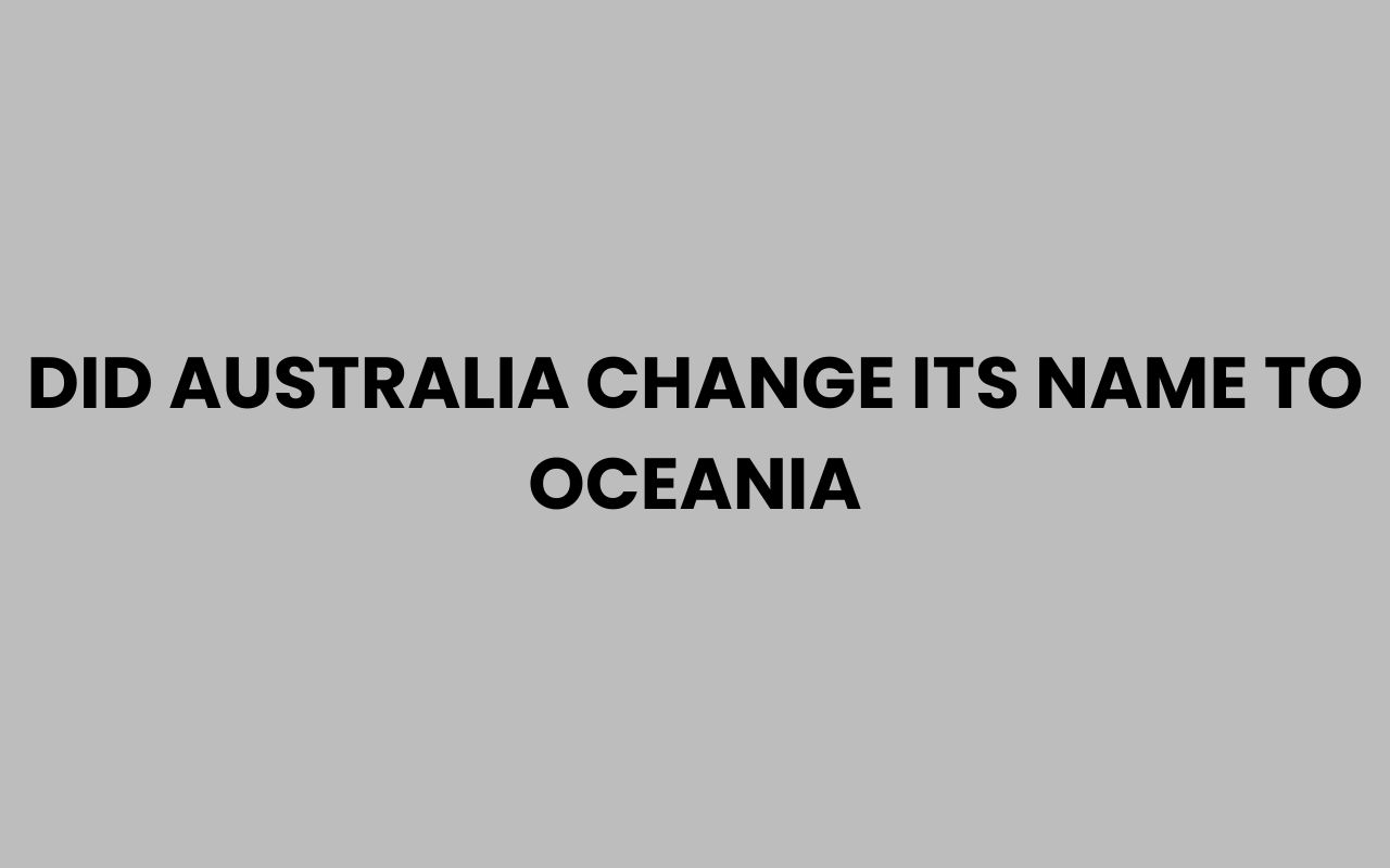 did australia change its name to oceania