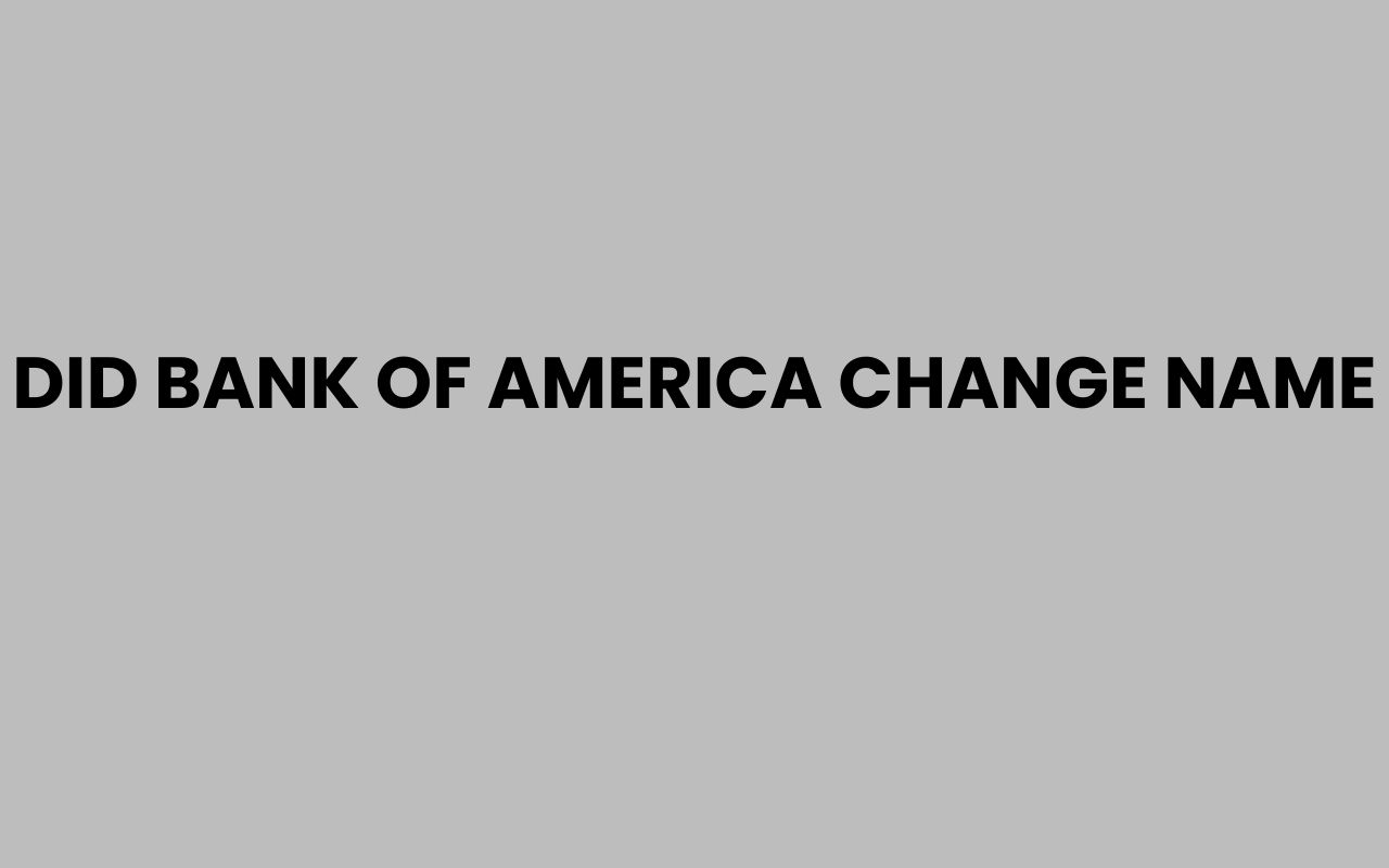 did bank of america change name