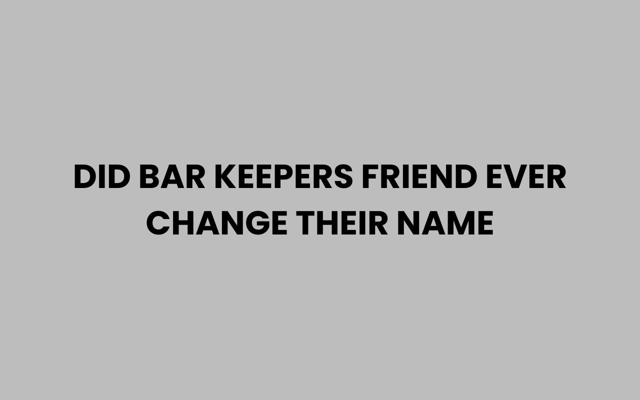 did bar keepers friend ever change their name