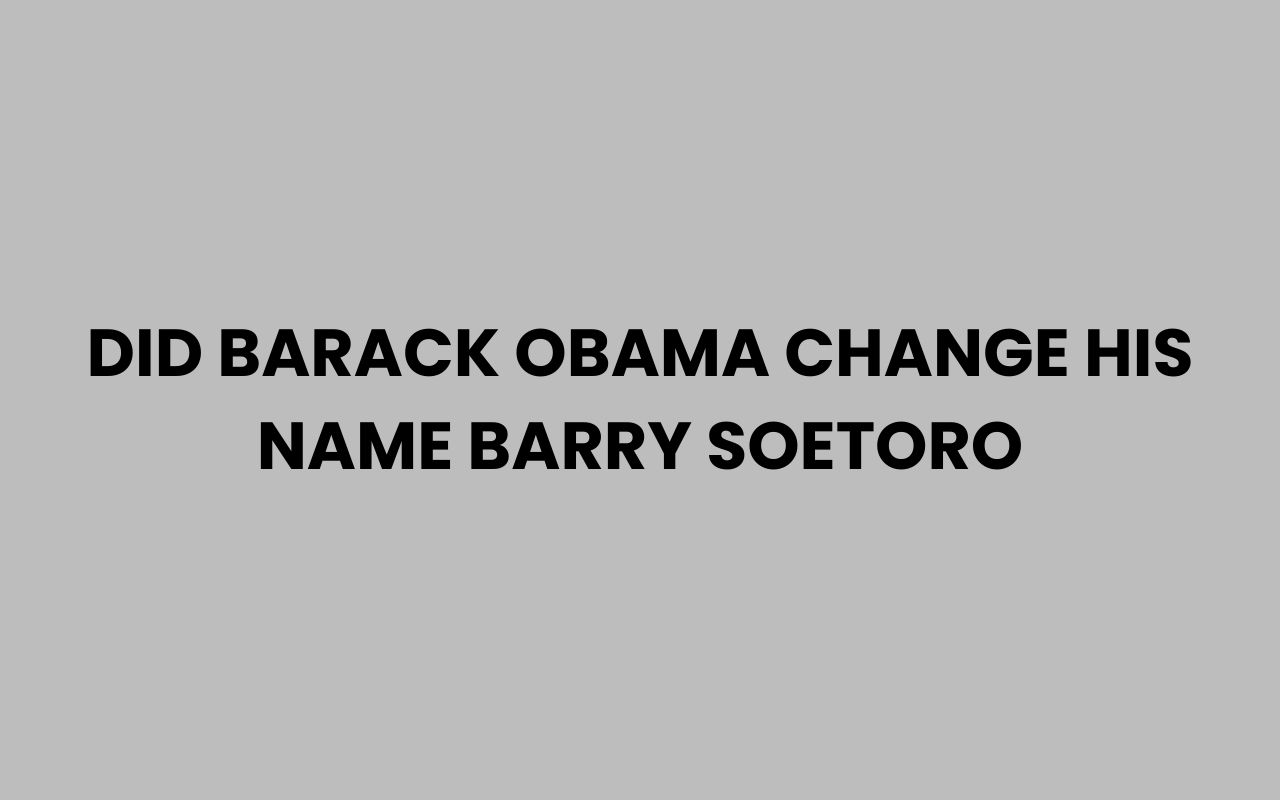 did barack obama change his name barry soetoro