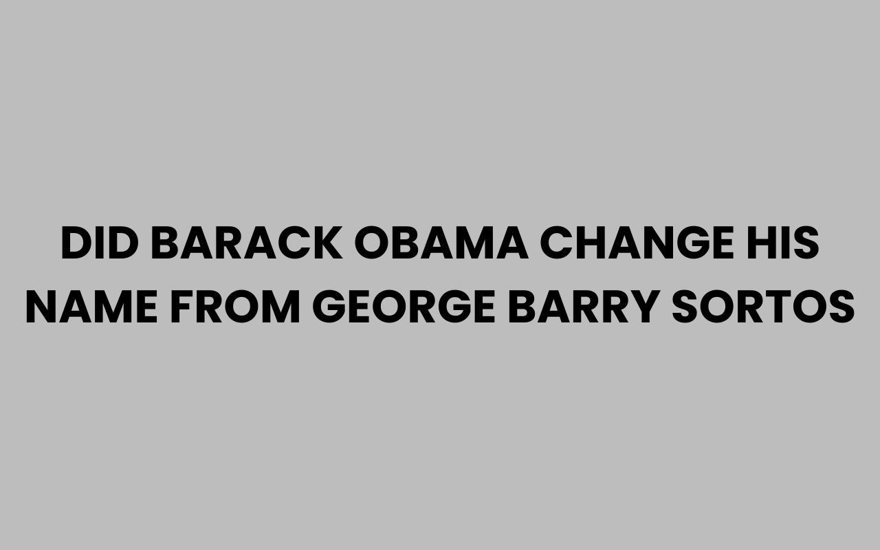 did barack obama change his name from george barry sortos