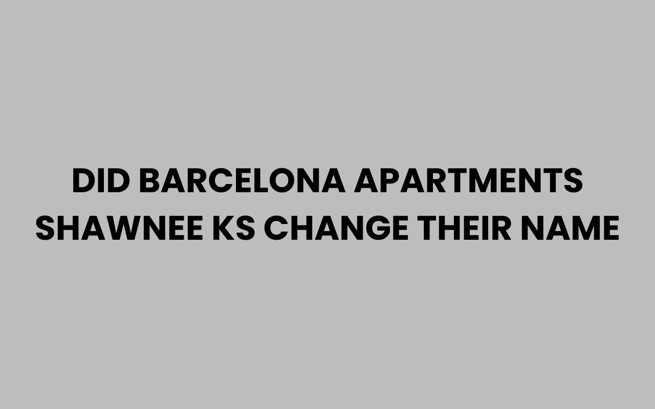 did barcelona apartments shawnee ks change their name