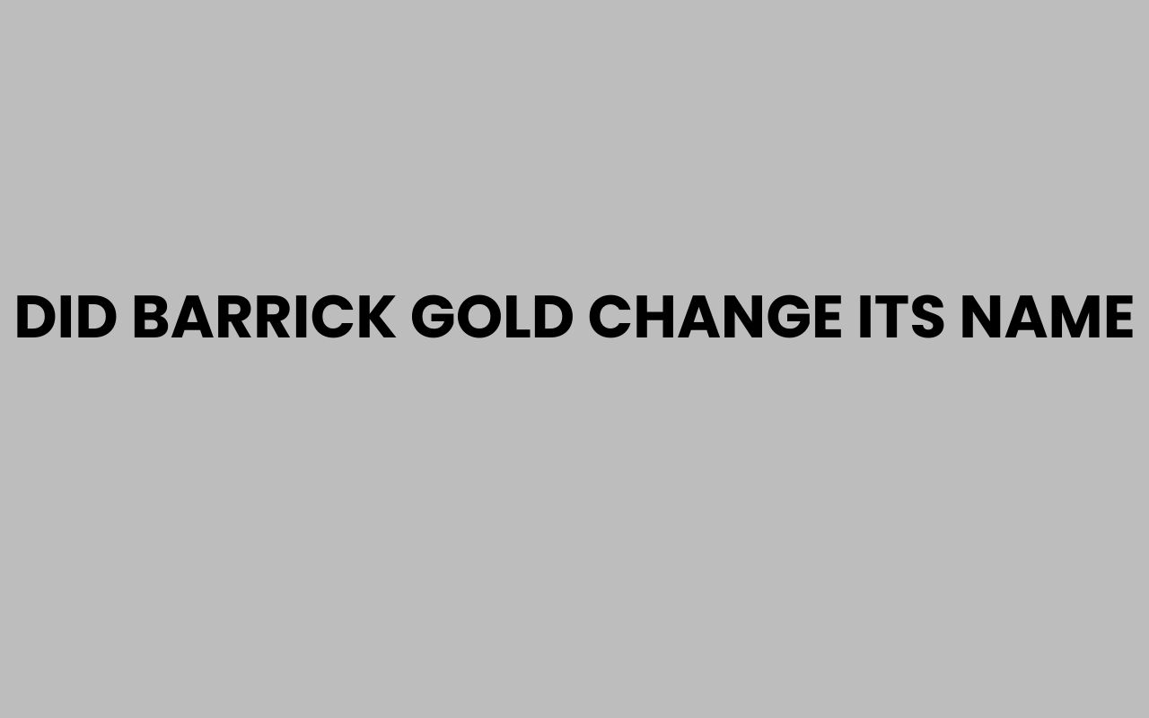 did barrick gold change its name