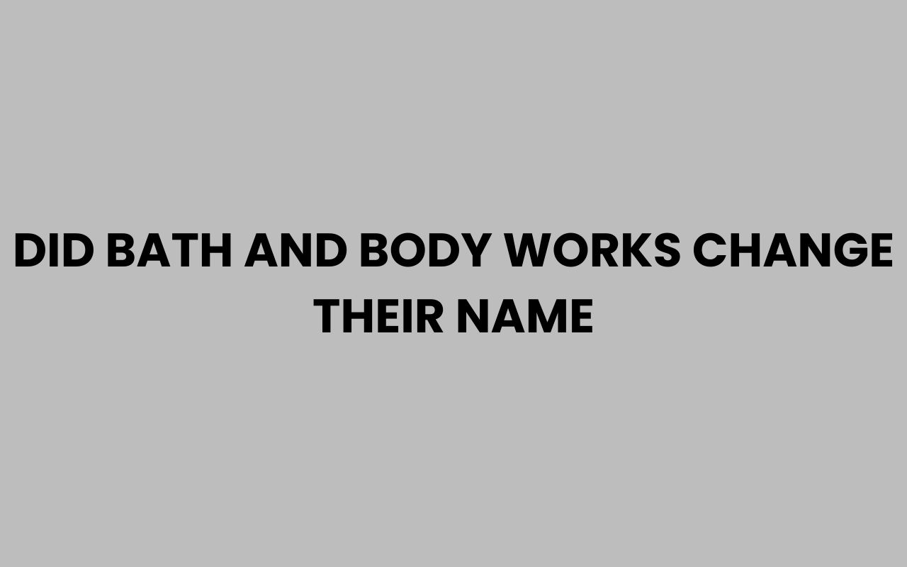 did bath and body works change their name