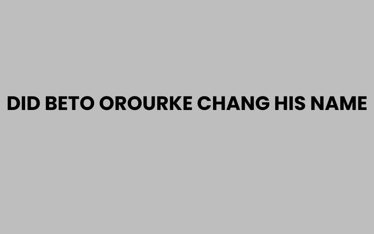 did beto orourke chang his name