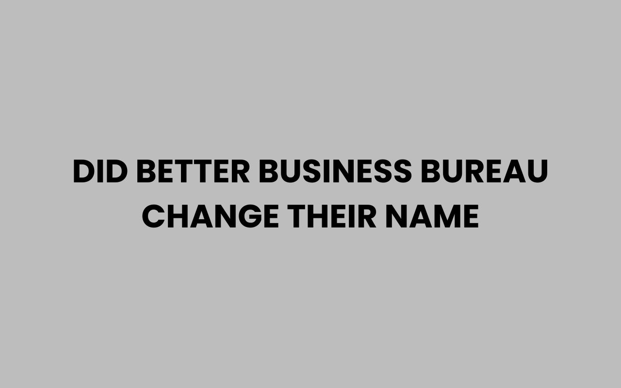 did better business bureau change their name