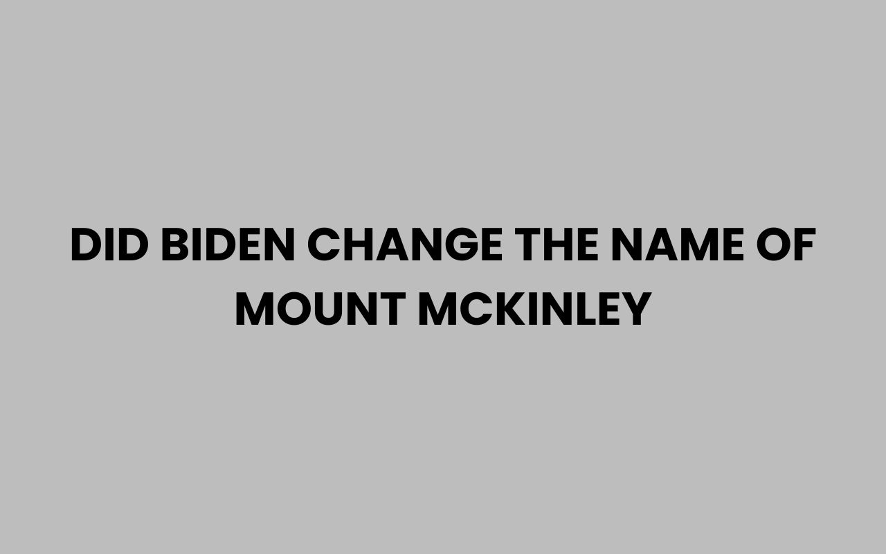 did biden change the name of mount mckinley