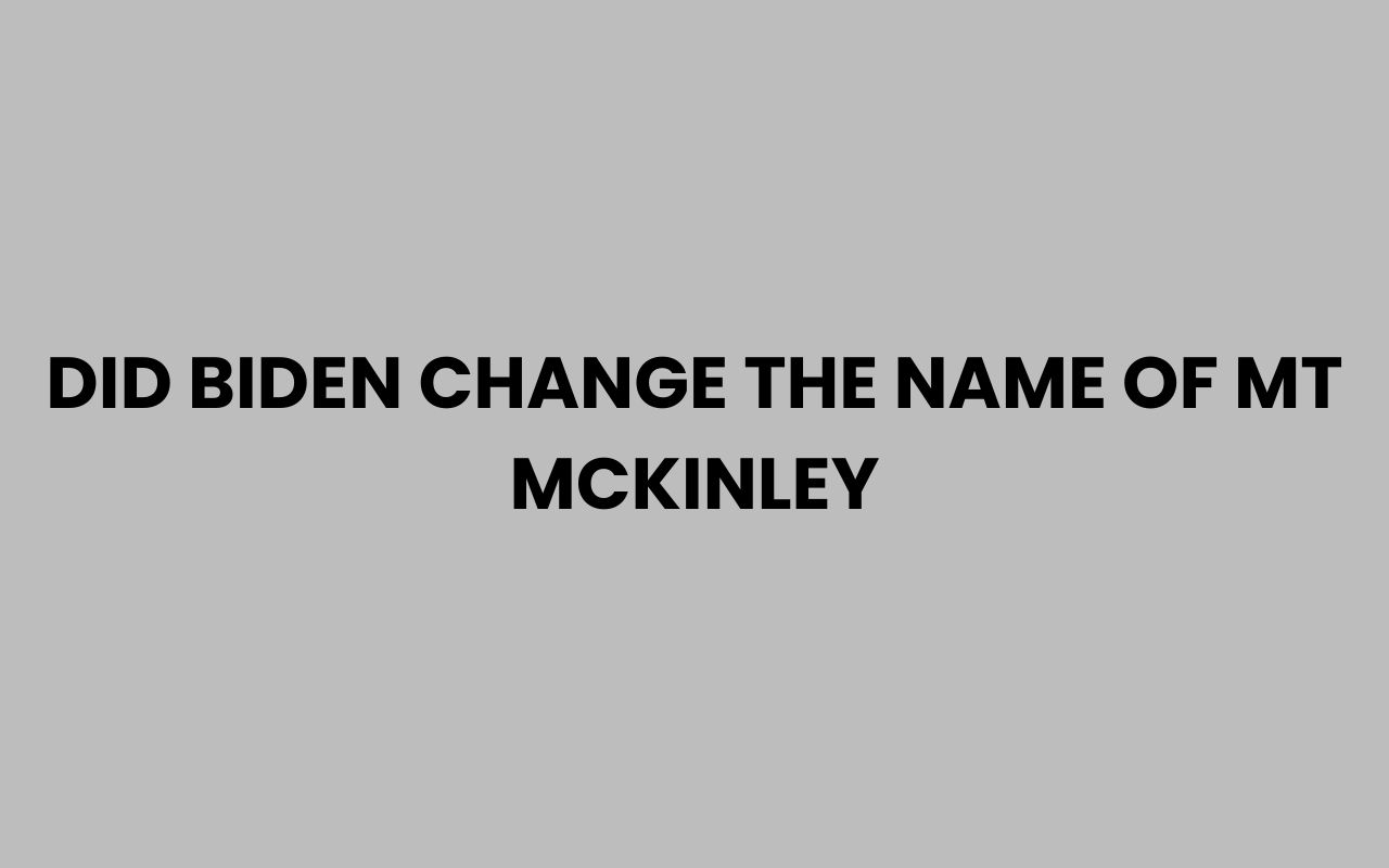 did biden change the name of mt mckinley
