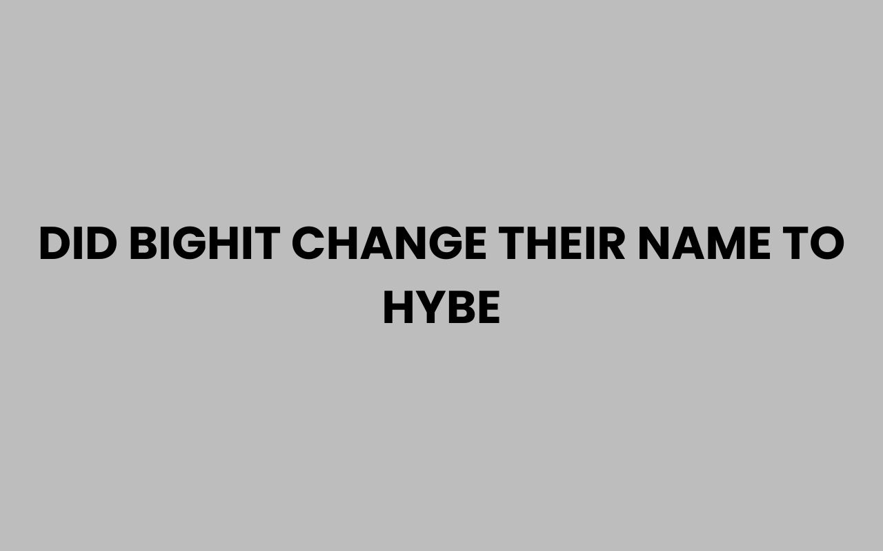 did bighit change their name to hybe