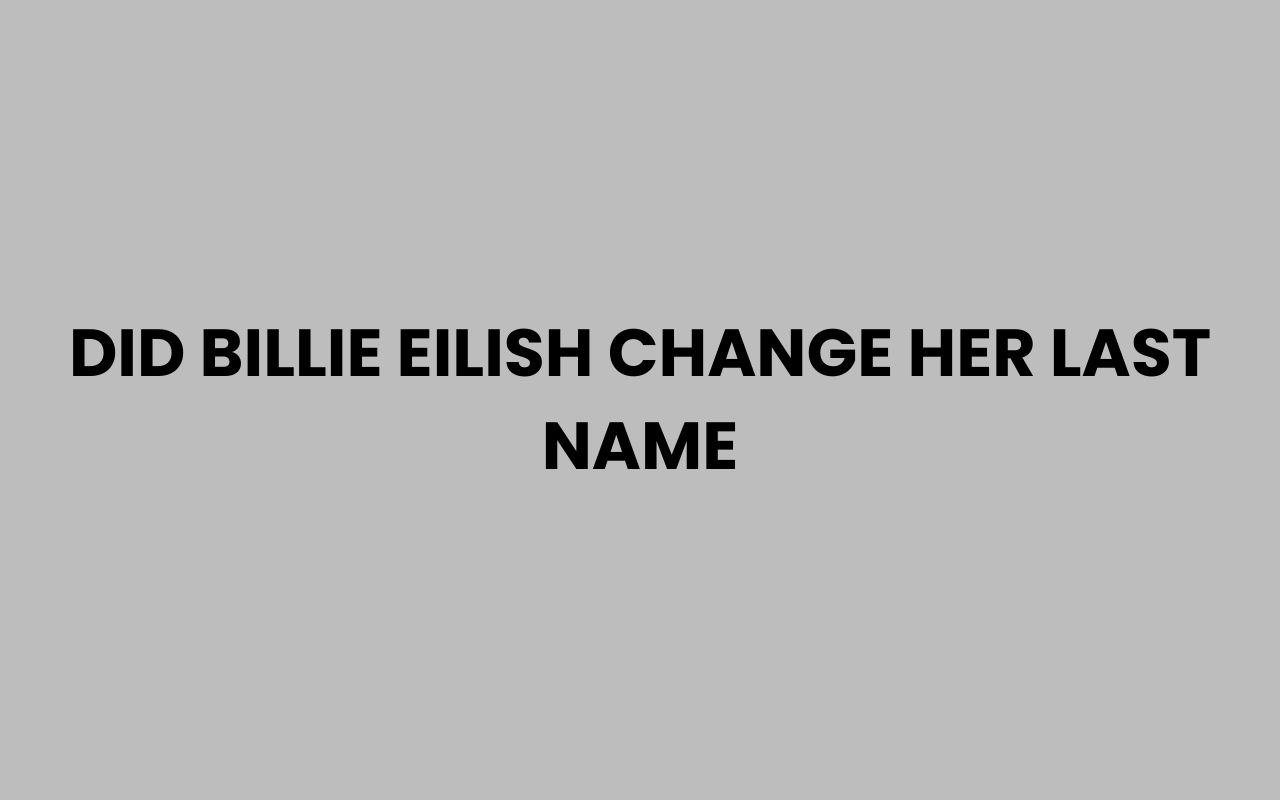 did billie eilish change her last name