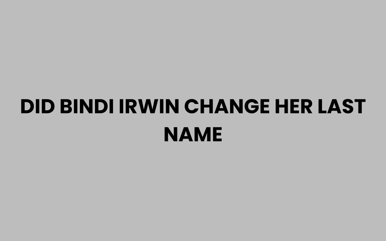 did bindi irwin change her last name