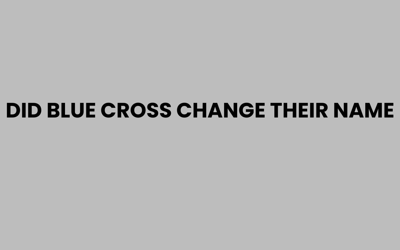 did blue cross change their name