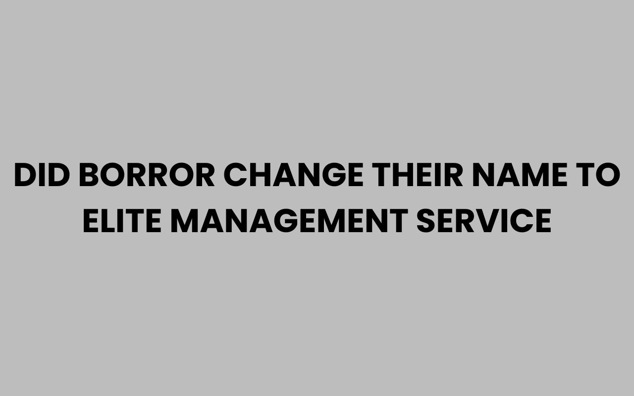 did borror change their name to elite management service