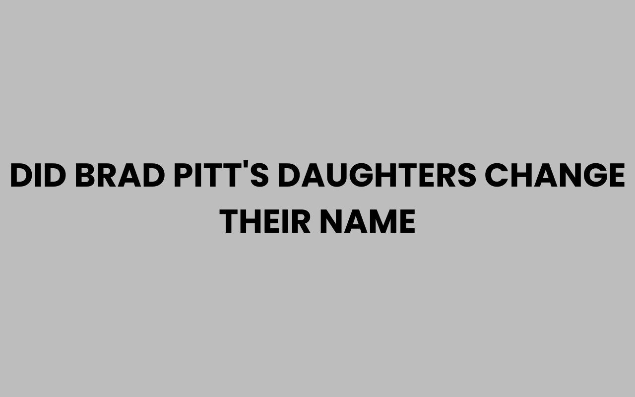did brad pitts daughters change their name