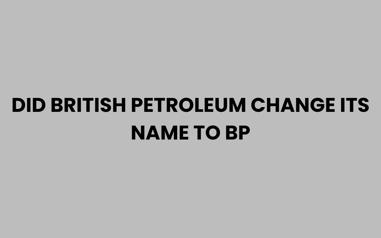 did british petroleum change its name to bp