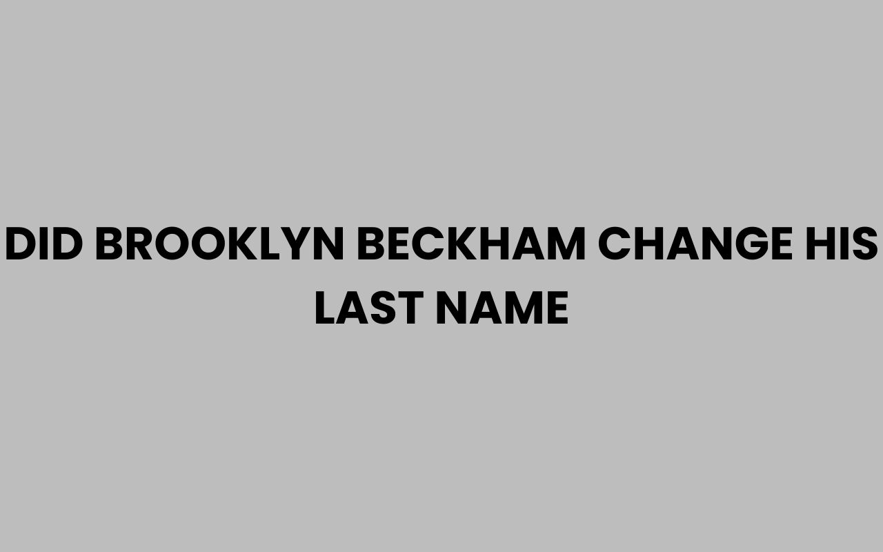 did brooklyn beckham change his last name