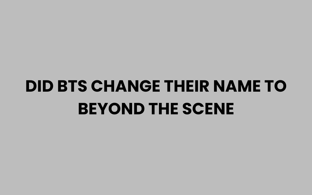 did bts change their name to beyond the scene