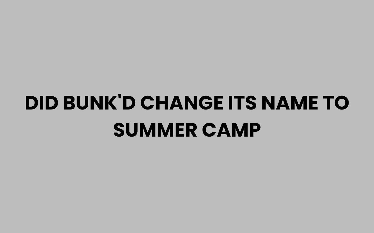 did bunkd change its name to summer camp