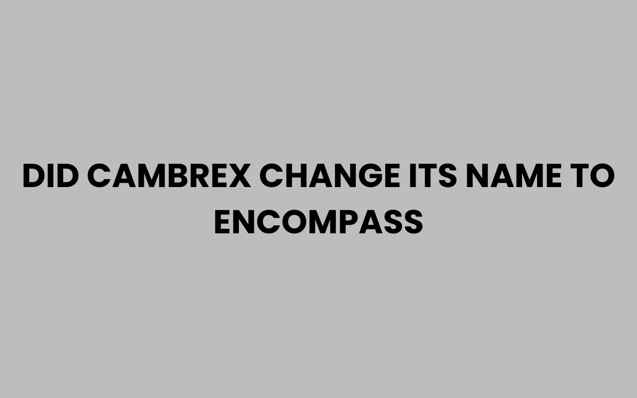 did cambrex change its name to encompass
