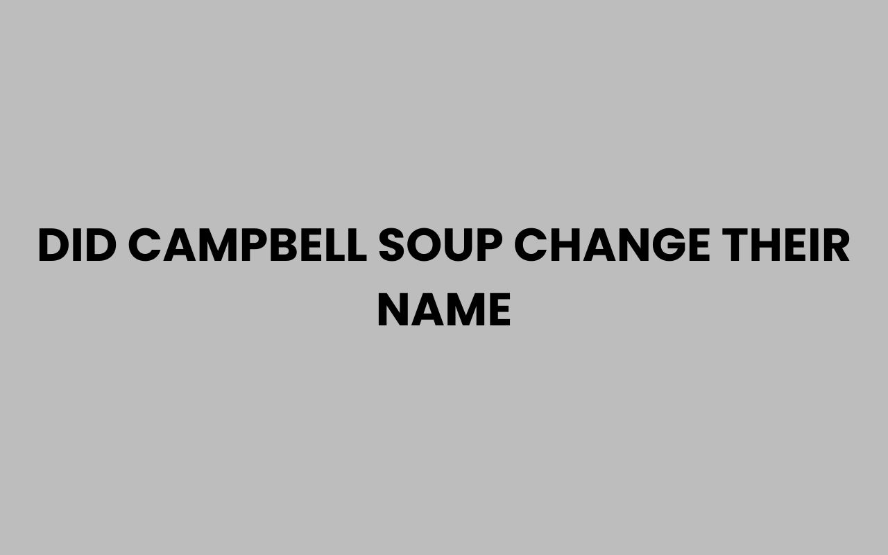 did campbell soup change their name