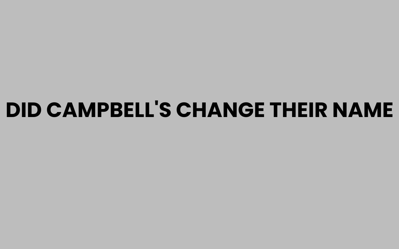 did campbells change their name