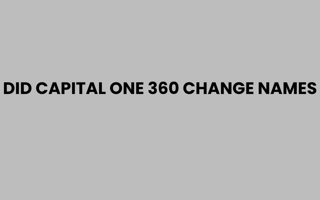 did capital one 360 change names