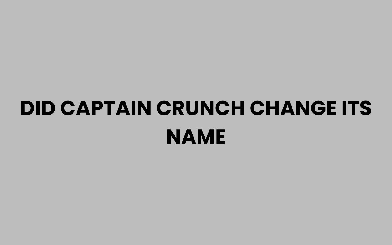 did captain crunch change its name