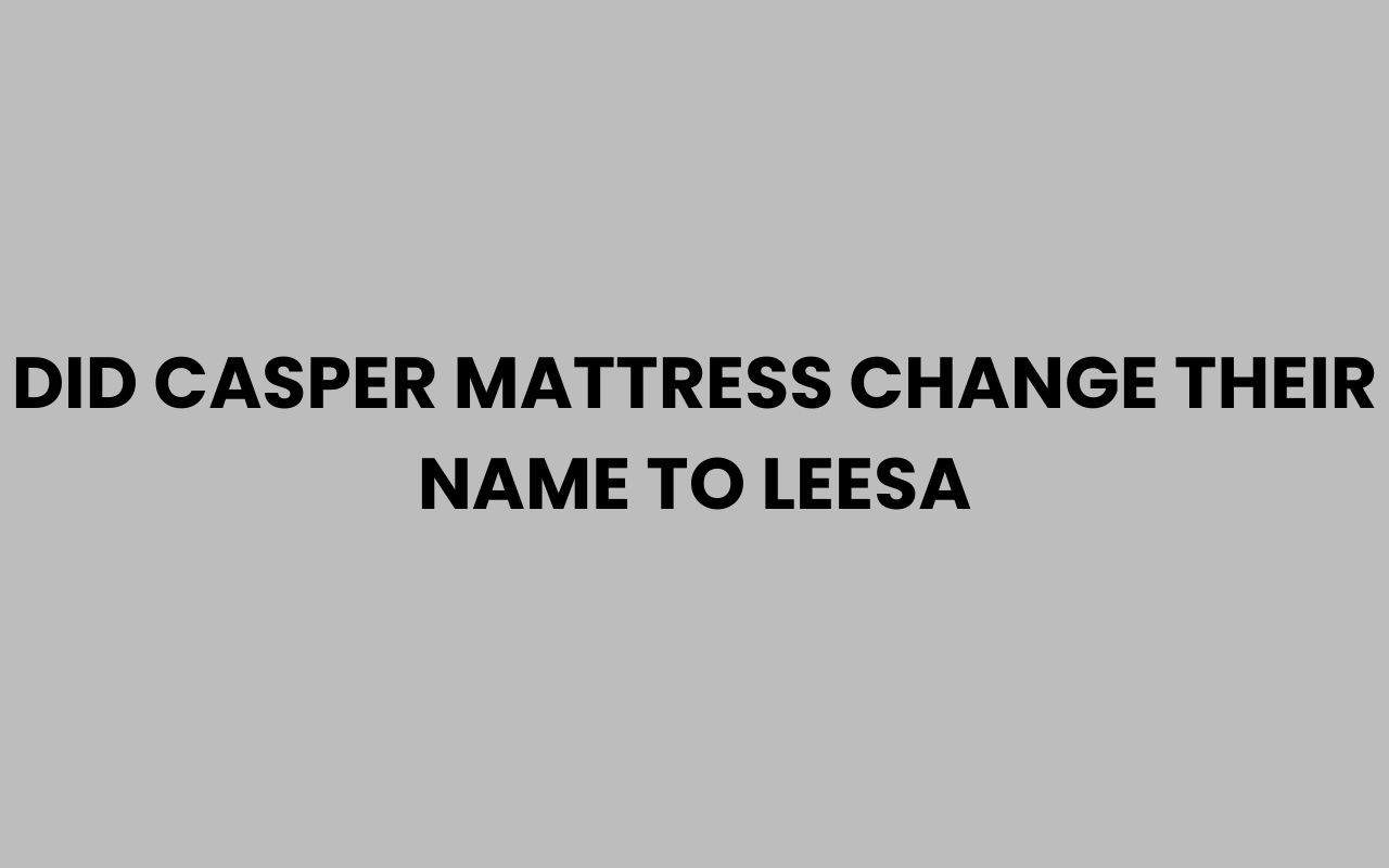 did casper mattress change their name to leesa
