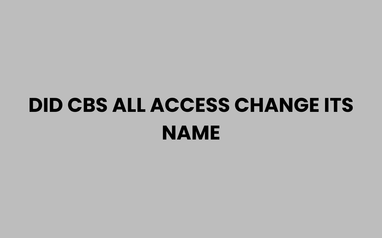 did cbs all access change its name