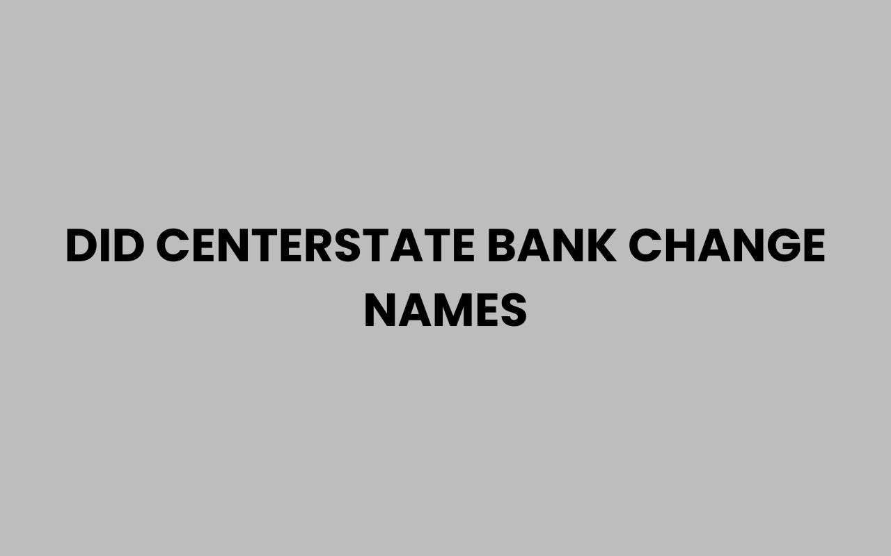 did centerstate bank change names