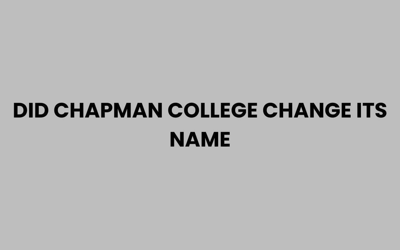 did chapman college change its name