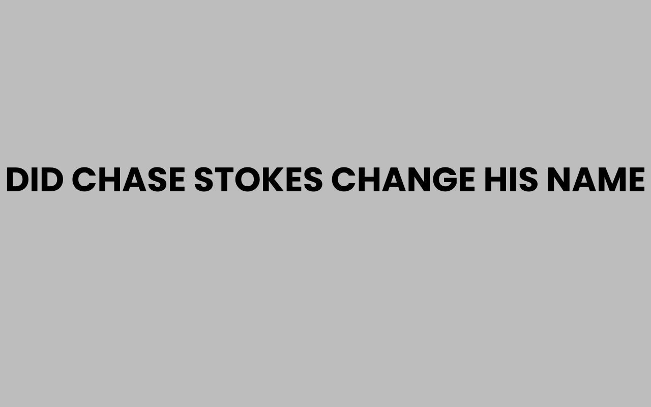 did chase stokes change his name