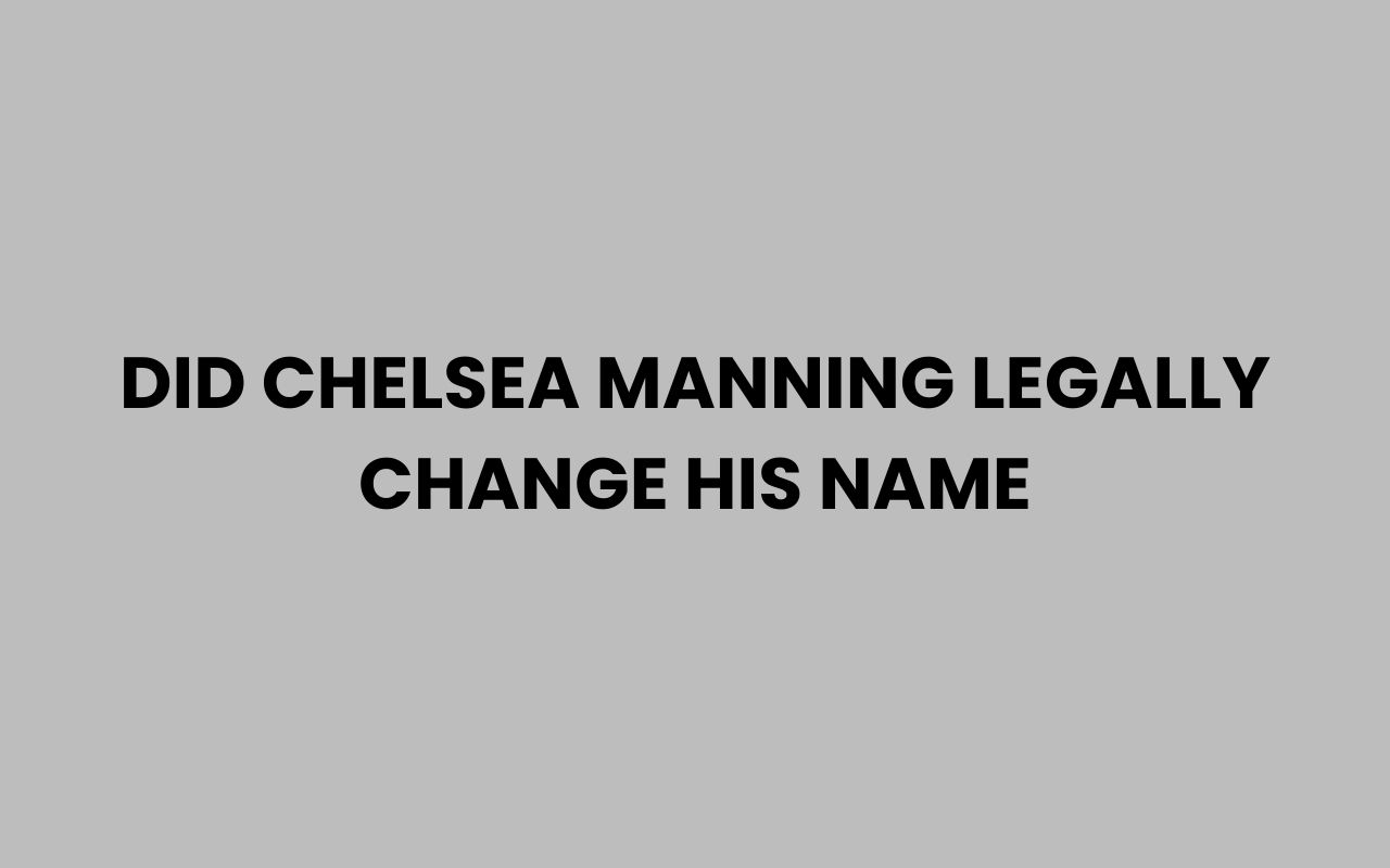 did chelsea manning legally change his name