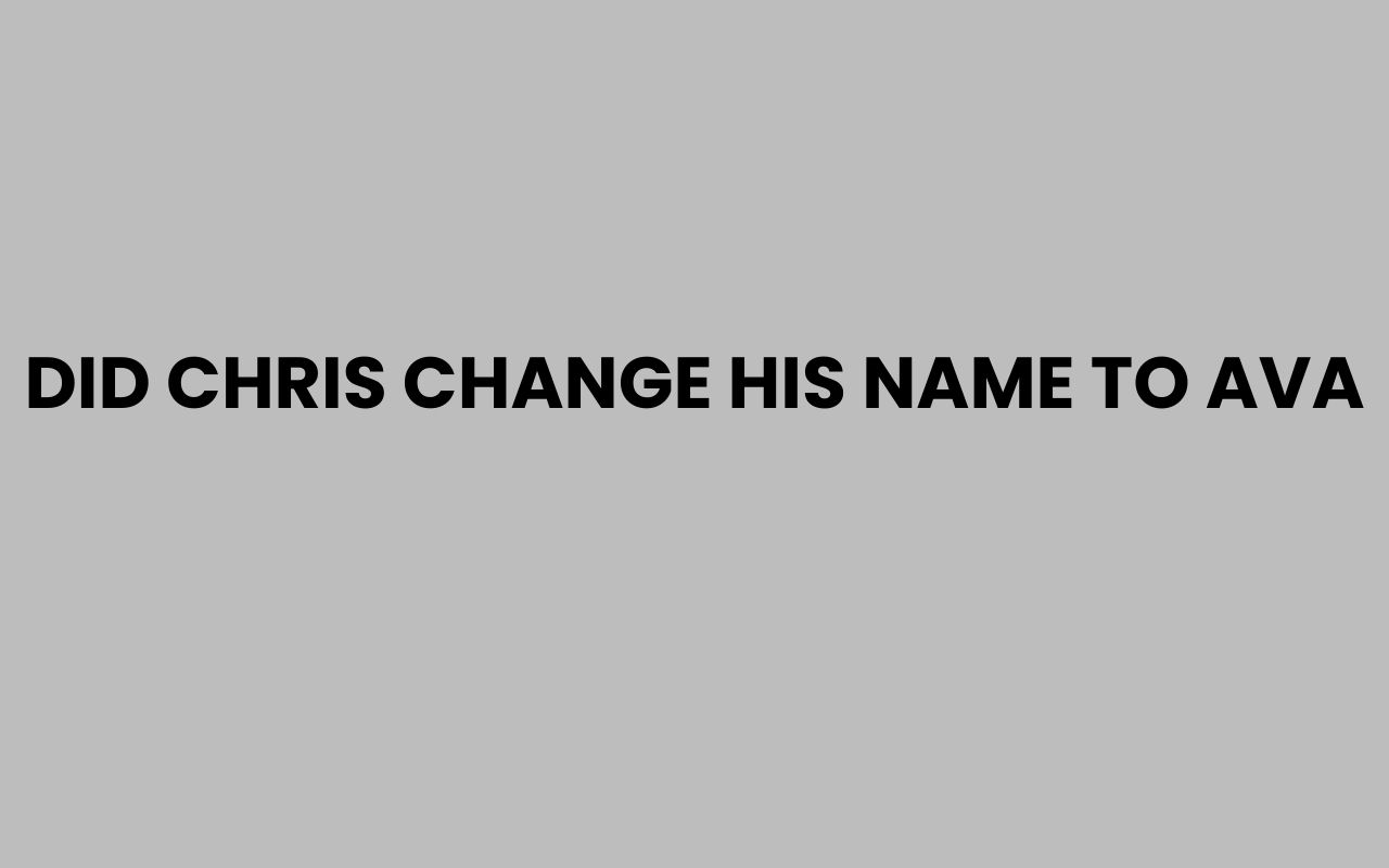 did chris change his name to ava