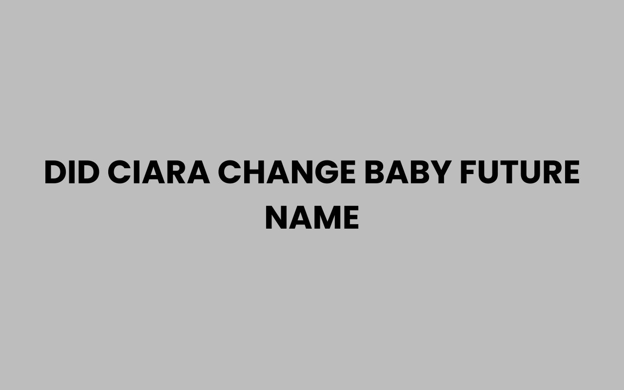 did ciara change baby future name