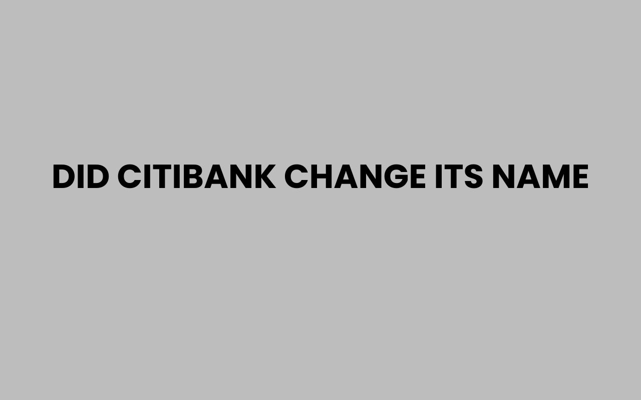 did citibank change its name