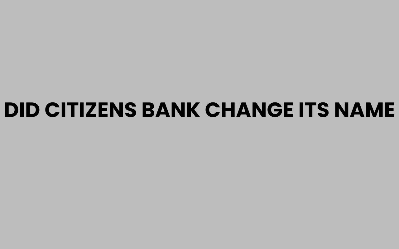 did citizens bank change its name