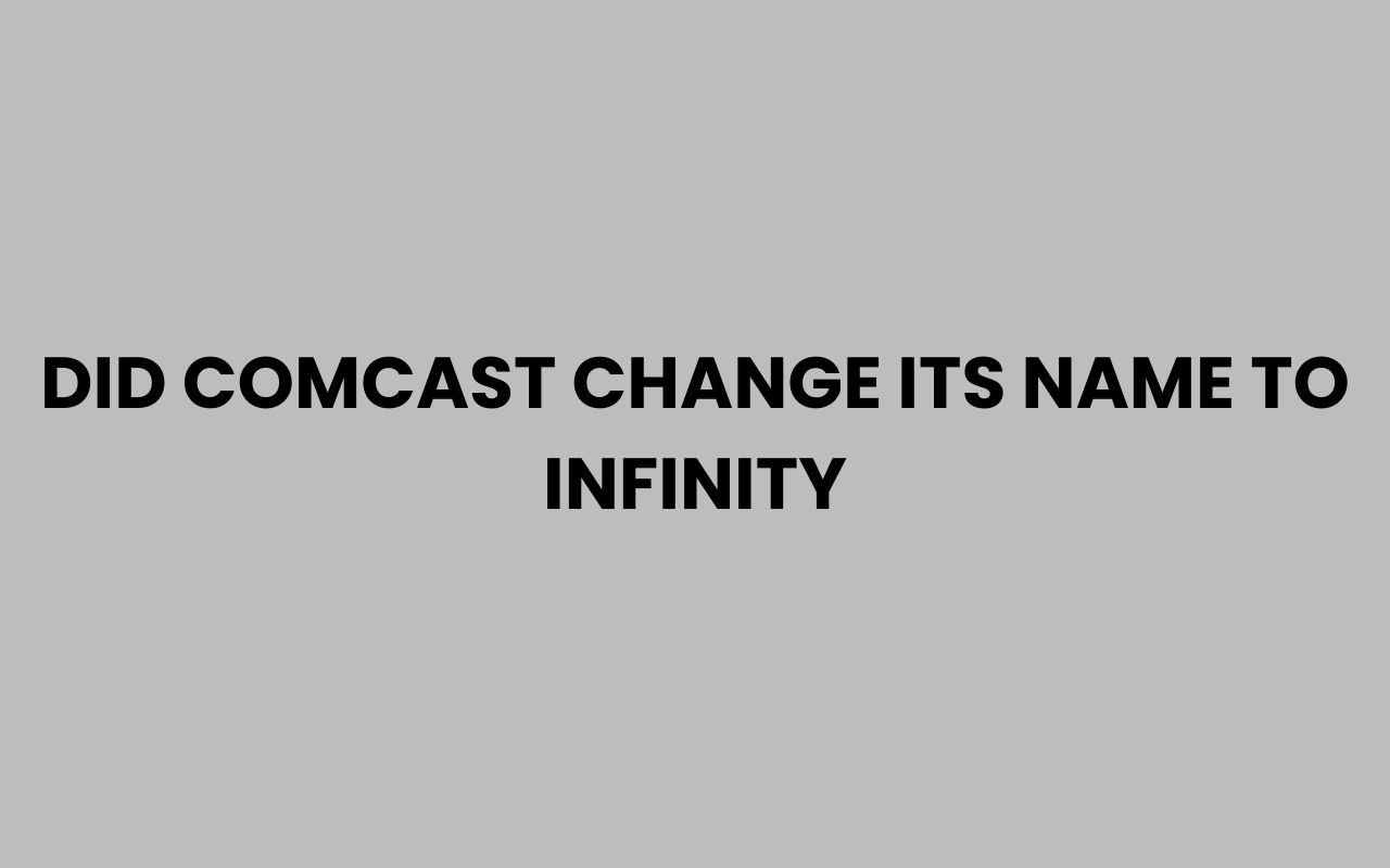 did comcast change its name to infinity