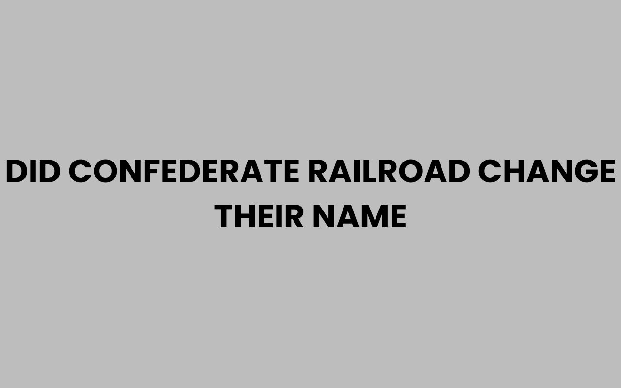 did confederate railroad change their name