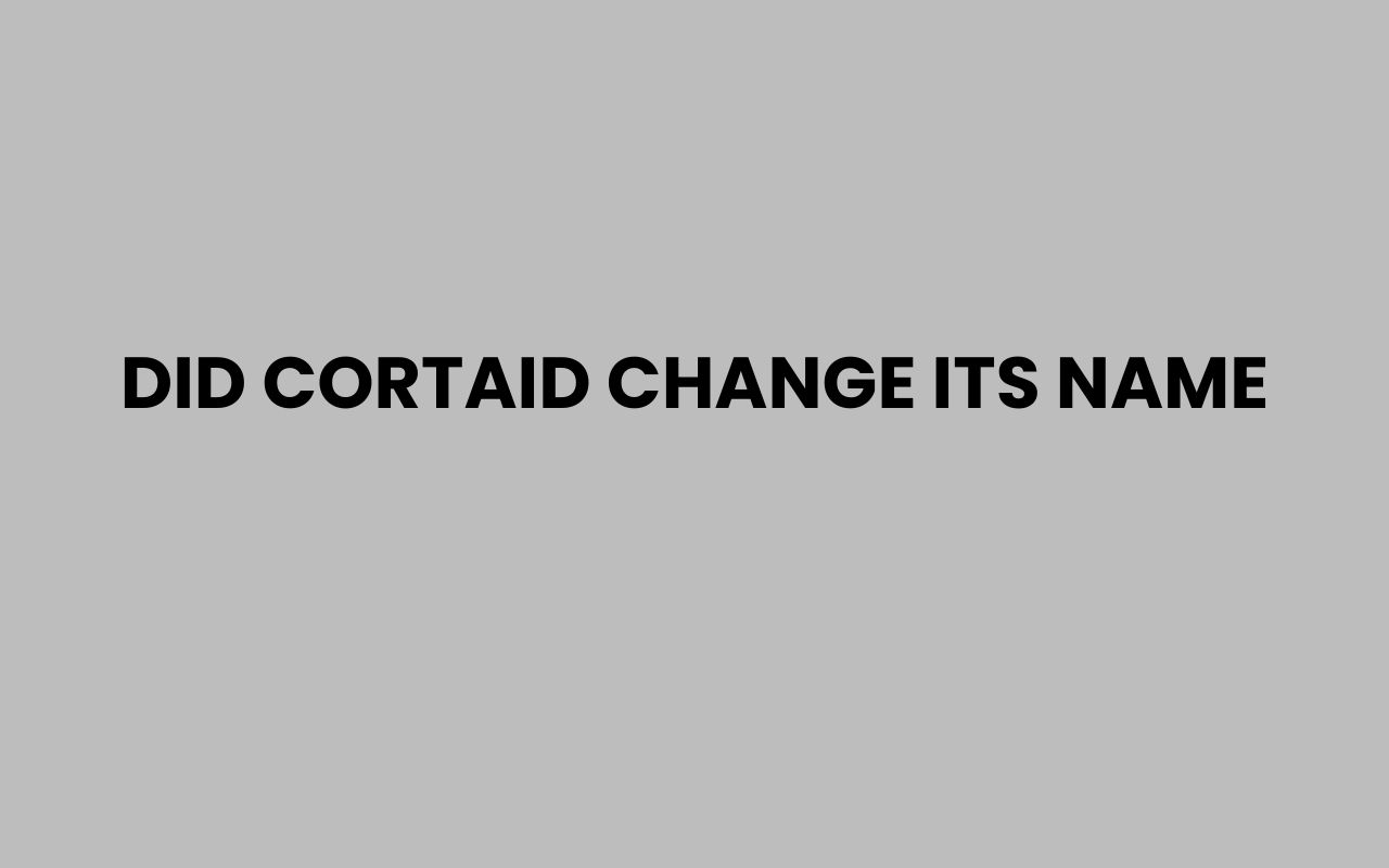 did cortaid change its name